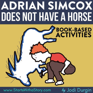 ADRIAN SIMCOX DOES NOT HAVE A HORSE activities and lesson plan ideas