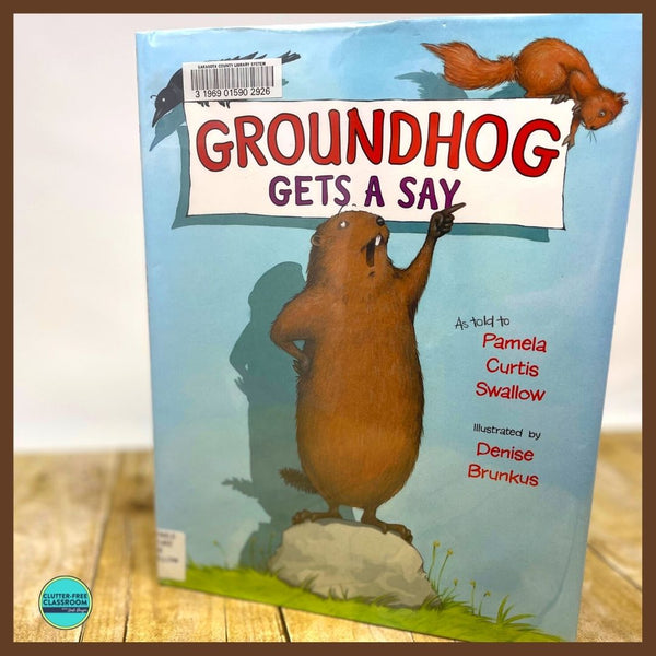 GROUNDHOG GETS A SAY activities and lesson plan ideas