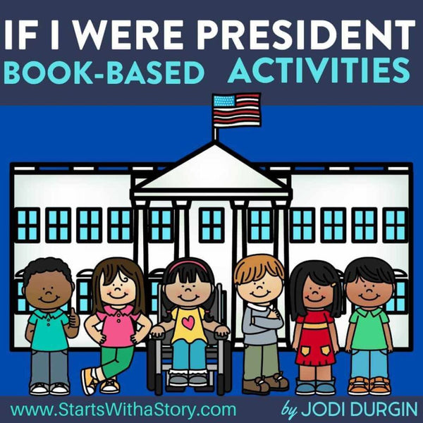If I Were President  activities and lesson plan ideas