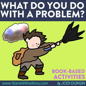 What Do You Do With a Problem? activities and lesson plan ideas